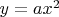 $y=a x^2$