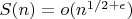 $S(n) =o(n^{1/2+\epsilon})$