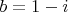 $b=1-i$