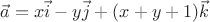 $\vec{a}=x\vec{i}-y\vec{j}+(x+y+1)\vec{k}$
