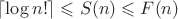 $\left\lceil\log n!\right\rceil\leqslant S(n)\leqslant F(n)$