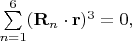 $\sum \limits_{n=1}^6(\mathbf{R}_n\cdot \mathbf{r})^3=0,$