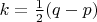 $k=\frac 12(q-p)$