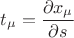 $$t_{\mu}=\frac{\partial{x_{\mu}}}{\partial{s}}$$