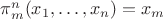 $\pi_m^n(x_1,\ldots,x_n) = x_m$