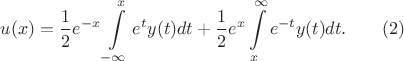 $$u(x)=\frac{1}{2}e^{-x}\int\limits_{-\infty}^xe^{t}y(t)dt+\frac{1}{2}e^x\int\limits_{x}^{\infty}e^{-t}y(t)dt.\qquad(2)$$