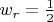 $w_r=\frac{1}{2}$