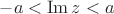 $-a<\operatorname{Im} z<a$