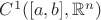 $C^1 ([a,b],\mathbb R^n)$