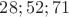 $28; 52; 71$