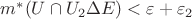 $m^*(U \cap U_2 \Delta E) < \varepsilon + \varepsilon_2$