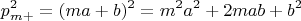$$p_{m+}^2= (ma+ b)^2=m^2a^2+2mab+b^2$$
