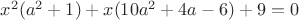 $x^2(a^2+1)+x(10a^2+4a-6)+9=0$