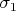 $ \sigma _1$
