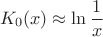 $$K_0(x)\approx\ln\frac{1}{x}$$