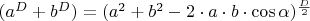 $(a^D + b^D) = (a^2+b^2-2\cdot a\cdot b \cdot \cos{\alpha})^{\frac{D}{2}}$