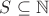 $S \subseteq \mathbb{N}$