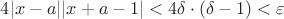 $4|x-a||x+a-1|<4\delta\cdot(\delta-1)<\varepsilon$