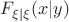 $F_{\xi|\xi}(x|y)$