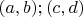 $(a,b);(c,d)$