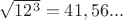 $\sqrt {12^3}=41,56...$