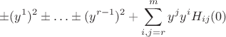 $$\pm (y^1)^2 \pm \ldots \pm (y^{r-1})^2 + \sum_{i,j = r}^m y^jy^i H_{ij}(0)$$