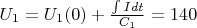 $U_1=U_1(0)+\frac{\int Idt}{C_1}=140$