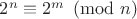 $2^n \equiv 2^m \pmod{n}$