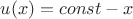 $u(x)=const-x$
