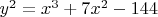 $y^2=x^3+7x^2-144$