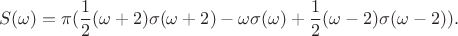 $$S(\omega)=\pi(\frac 1 2 (\omega+2)\sigma(\omega+2)-\omega\sigma(\omega)+\frac 1 2 (\omega-2)\sigma(\omega-2)).$$