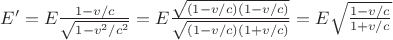 $E' = E\frac{1-v/c}{\sqrt{1-v^2/c^2}} = E\frac{\sqrt{(1-v/c)(1-v/c)}}{\sqrt{(1-v/c)(1+v/c)}} = E\sqrt\frac{1-v/c}{1+v/c}$