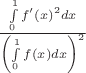 $\[\frac{{\int\limits_0^1 {f'{{(x)}^2}dx} }}{{{{\left( {\int\limits_0^1 {f(x)dx} } \right)}^2}}}\]$