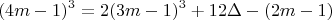 $$(4m-1)^3 = 2(3m-1)^3 + 12\Delta - (2m-1) $$