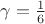 $\gamma=\frac{1}{6}$