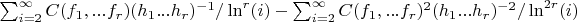 $\sum_{i=2}^{\infty}{C(f_1,...f_{r})(h_1...h_r)^{-1}/\ln^r(i)}-\sum_{i=2}^{\infty}{C(f_1,...f_{r})^2(h_1...h_r)^{-2}/\ln^{2r}(i)}$