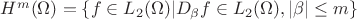 $H^m(\Omega ) = \{ f \in L_2(\Omega) | D_\beta f \in L_2(\Omega) , |\beta| \leq m\}$