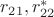 $r_{21}, r_{22}^*$