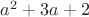$a^{2}+3a+2$