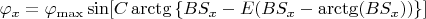 $$\varphi_x=\varphi_{\max}\sin[C\arctg\left\lbrace BS_x-E(BS_x-\arctg(BS_x))\right\rbrace]$$