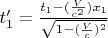 $t_1'= \frac{t_1-(\frac{V}{c^2})x_1}{\sqrt{1-(\frac{V}{c})^2}}$