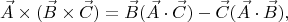 $$
\vec{A}\times(\vec{B}\times\vec{C})=\vec{B}(\vec{A}\cdot\vec{C})-\vec{C}(\vec{A}\cdot\vec{B}),
$$