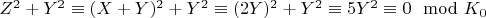 $ Z^2+Y^2\equiv (X + Y) ^2 +Y^2\equiv (2Y) ^2 +Y^2\equiv 5Y^2\equiv 0\mod K_0$