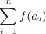 \[
\sum\limits_{i = 1}^n {f(a_i )} 
\]