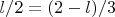 $l/2=(2-l)/3$