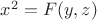 $x^2=F(y,z)$