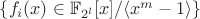 $\{f_i(x) \in \mathbb{F}_{2^l}[x]/\langle x^m - 1 \rangle\}$
