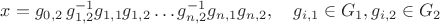 $x = g_{0,2} \, g_{1,2}^{-1} g_{1,1} g_{1,2} \ldots g_{n,2}^{-1} g_{n,1} g_{n,2}, \quad g_{i,1} \in G_1, g_{i,2} \in G_2$