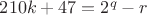$210k+47=2^q-r$
