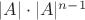 $|A| \cdot |A|^{n-1}$